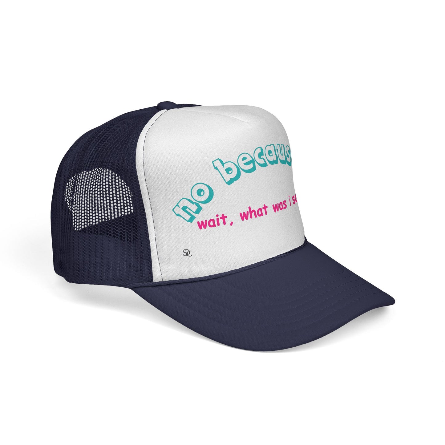 Funny Trucker Hat - What was I saying?