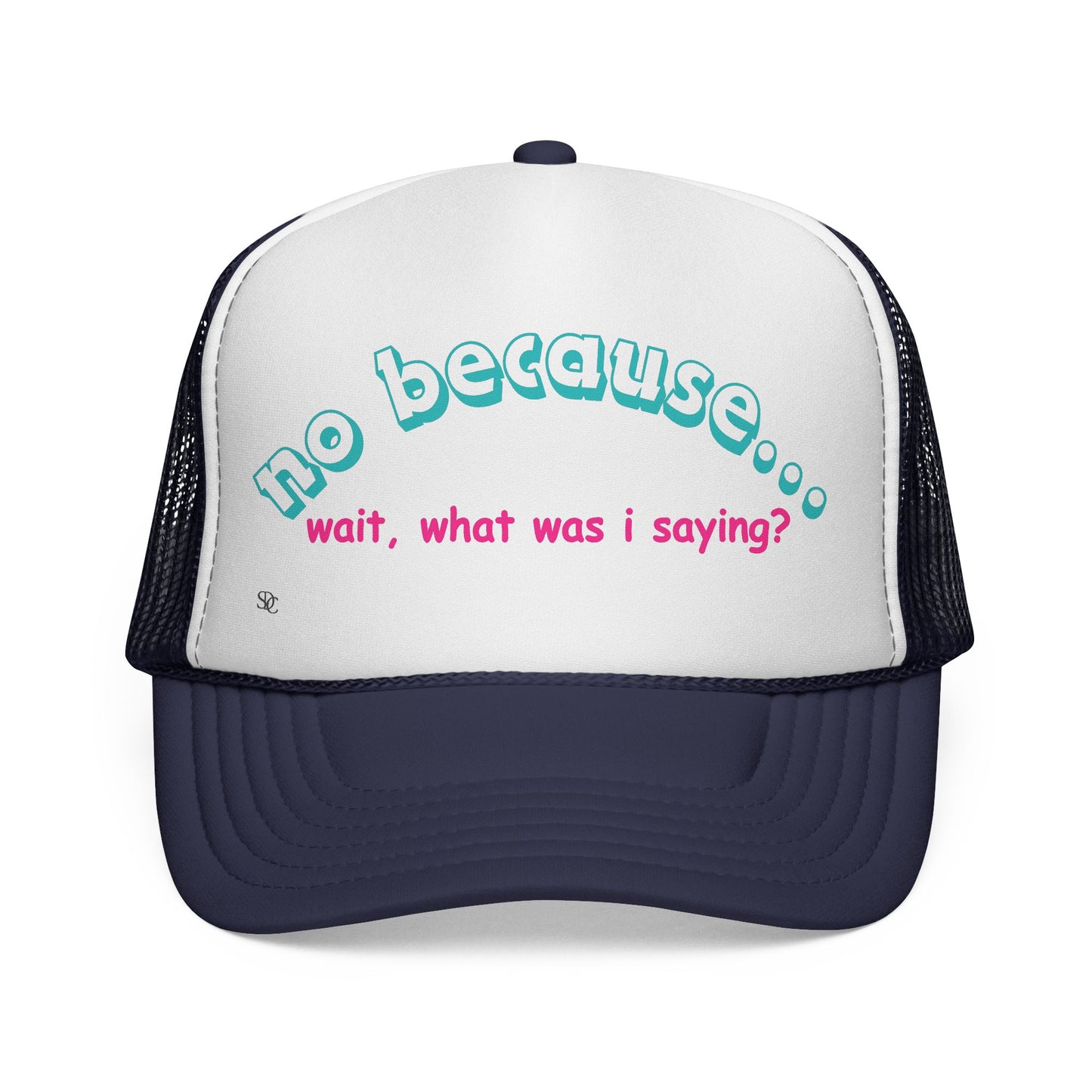Funny Trucker Hat - What was I saying?