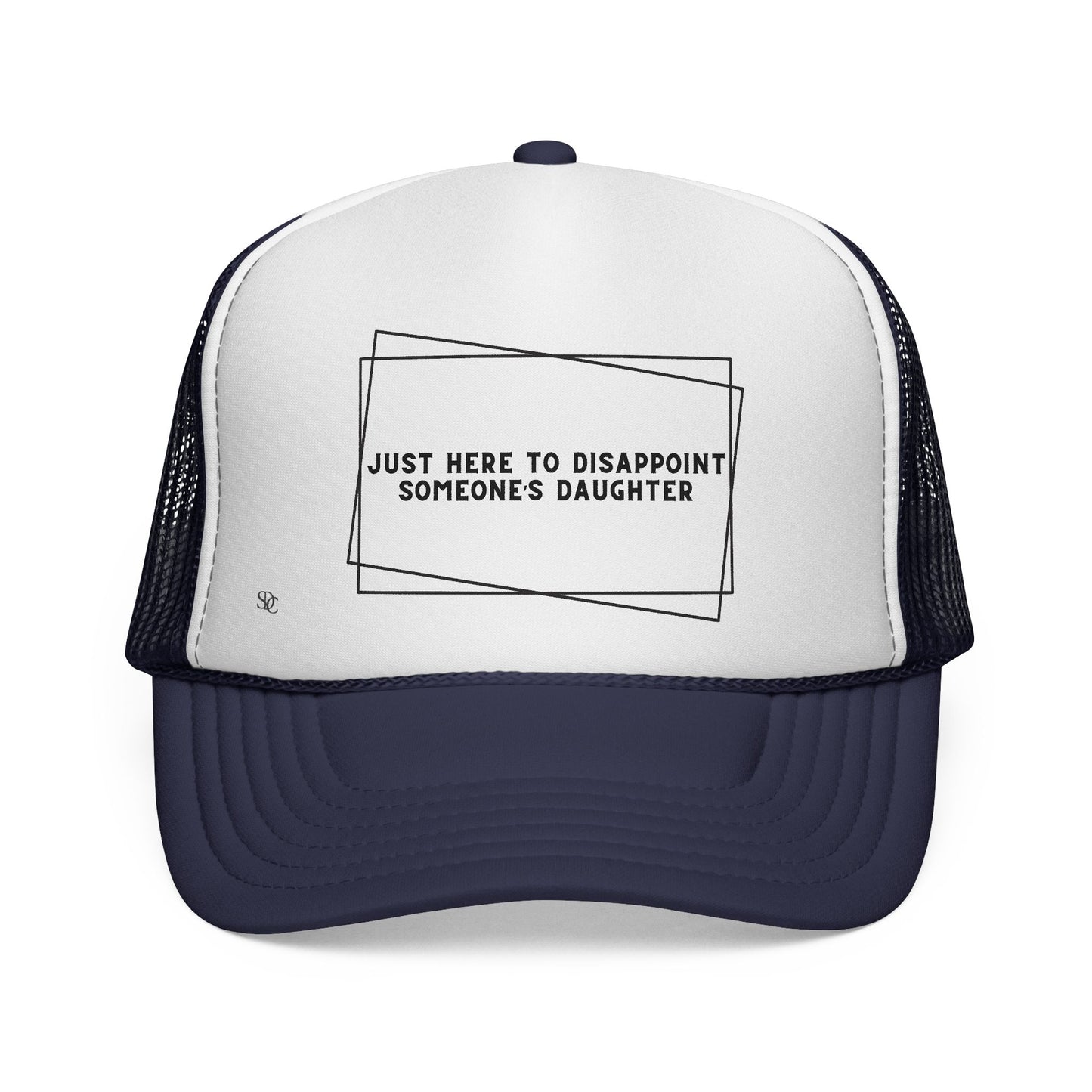 Mens Funny Trucker Hat - Just here to disappoint someone's daughter