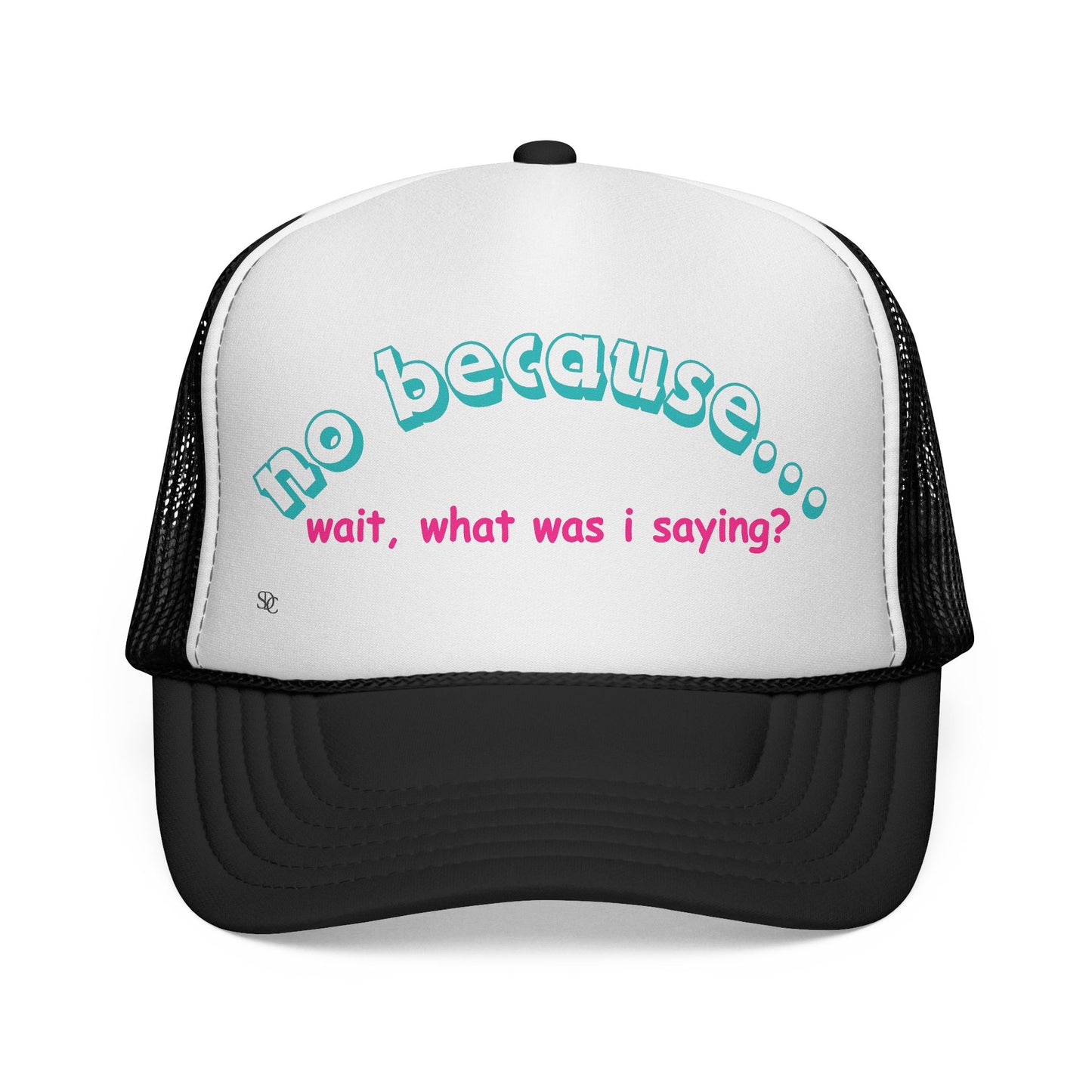 Funny Trucker Hat - What was I saying?