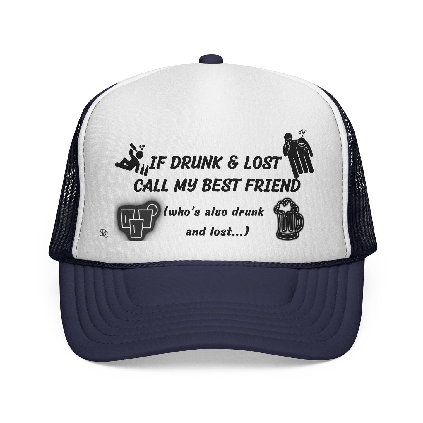Funny trucker Hat - If Drunk Call My Best Friend