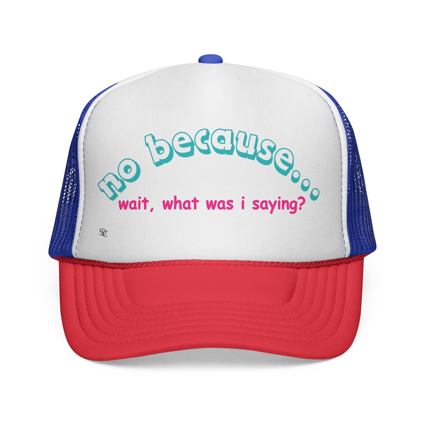 Funny Trucker Hat - What was I saying?