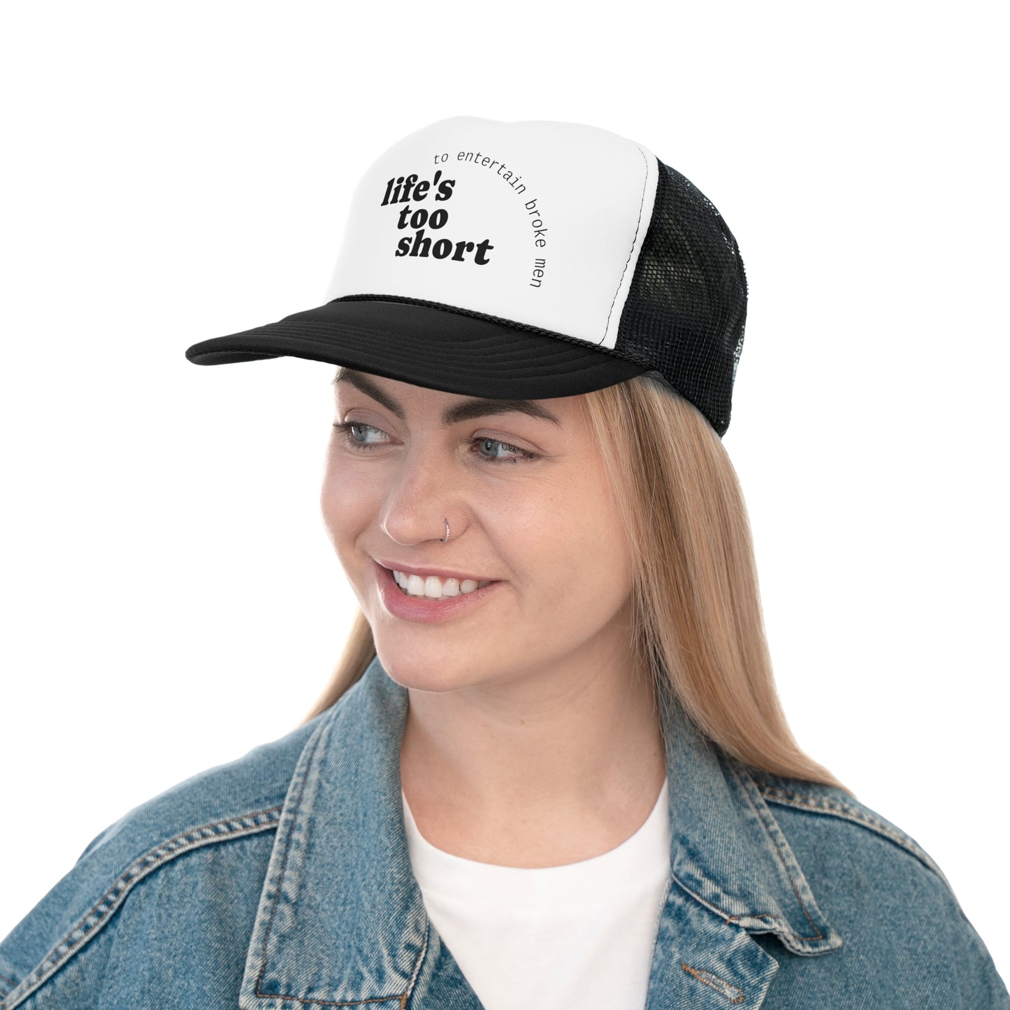 Life's Too Short Trucker Cap - Fun & Motivational Hat for Casual Style
