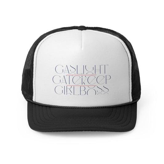 Gashlight, Gatekeep, Girlboos - Trucker Cap