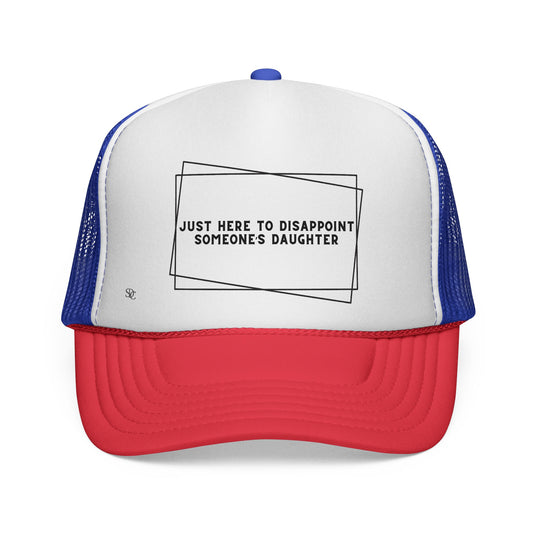 Mens Funny Trucker Hat - Just here to disappoint someone's daughter