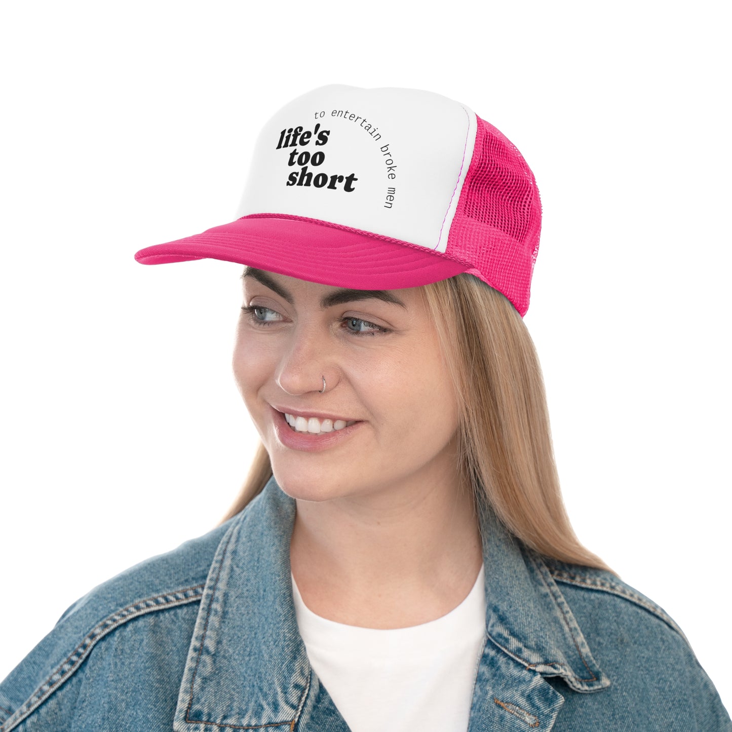 Life's Too Short Trucker Cap - Fun & Motivational Hat for Casual Style