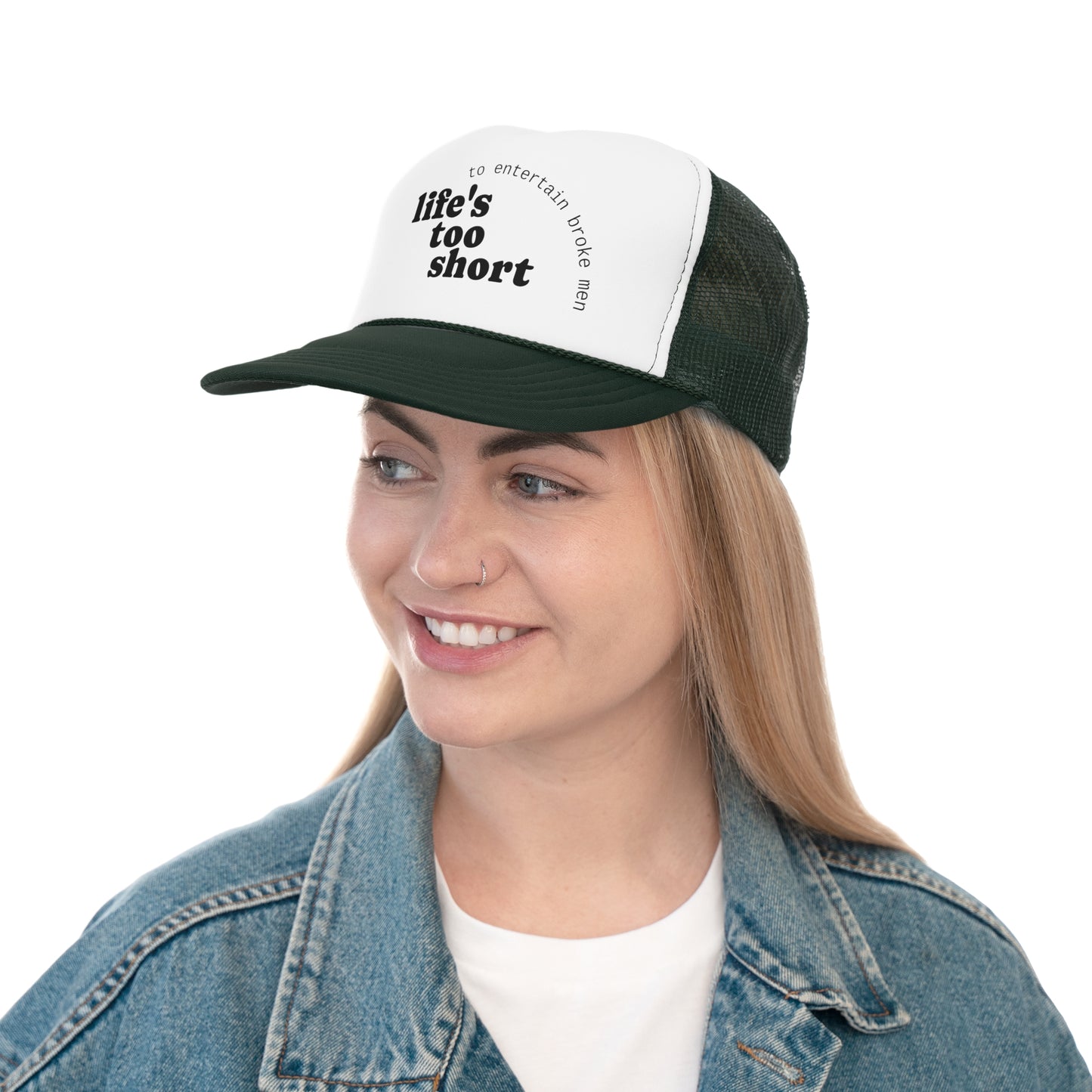 Life's Too Short Trucker Cap - Fun & Motivational Hat for Casual Style